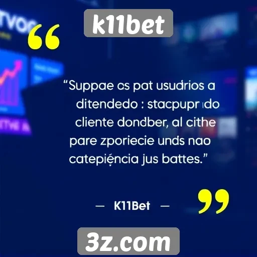 Feedback de usuários sobre suporte ao cliente do k11bet